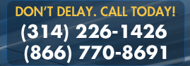 Don’t Delay. Call Today! (314) 226-1426 | (866) 770-8691