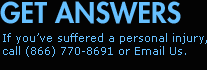 Get Answers | If you’ve suffered a personal injury, call (866) 770-8691 or Email Us.